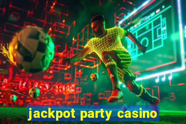 jackpot party casino