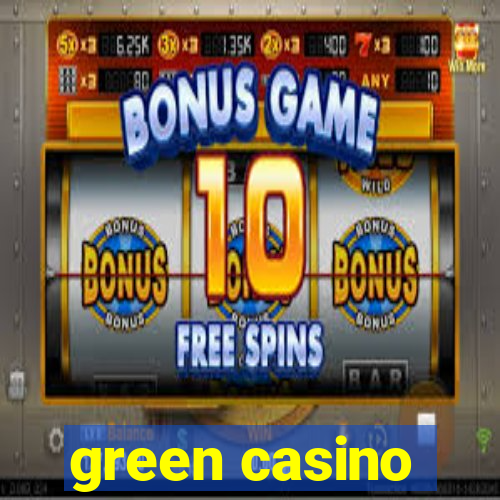 green casino