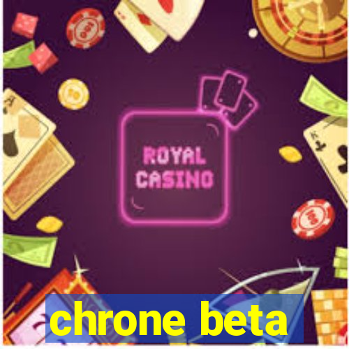 chrone beta