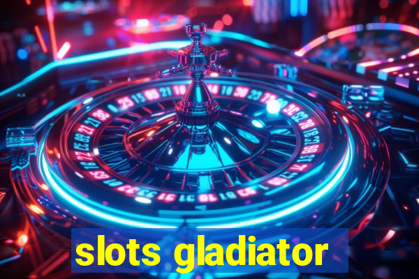 slots gladiator