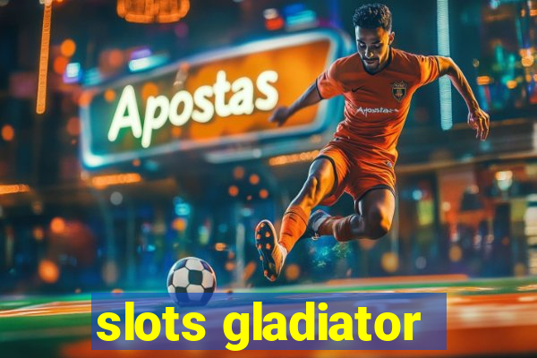 slots gladiator