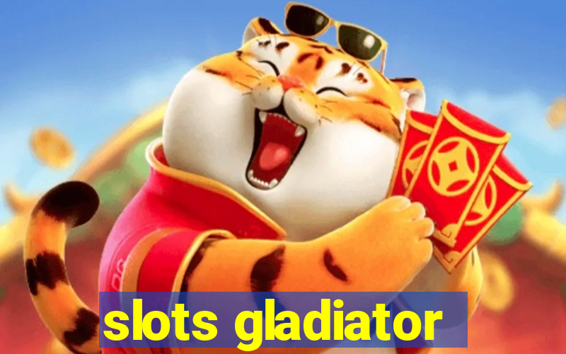 slots gladiator