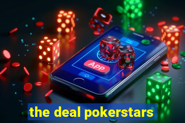 the deal pokerstars