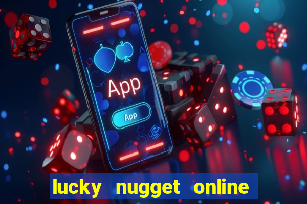 lucky nugget online casino login