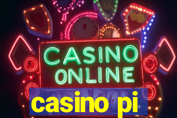 casino pi