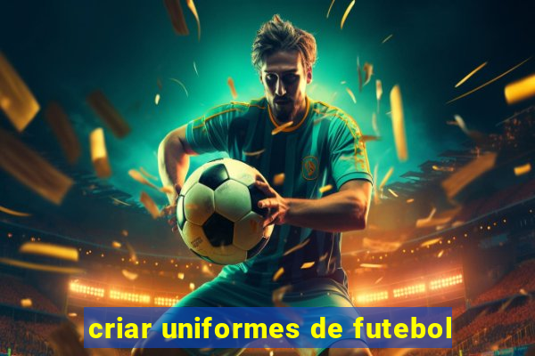 criar uniformes de futebol