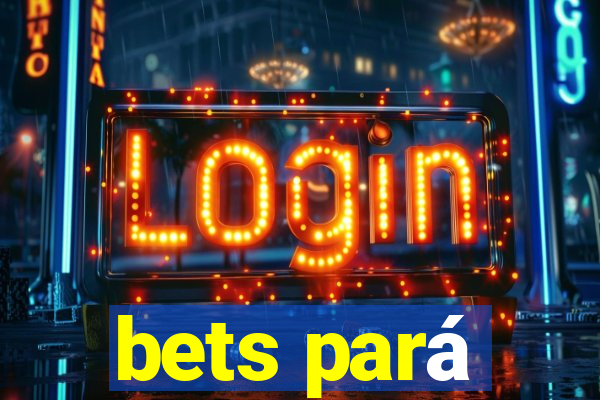 bets pará