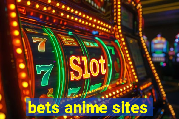 bets anime sites