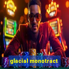 glacial monotract