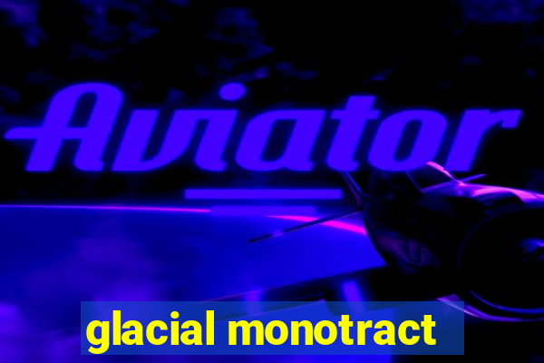 glacial monotract