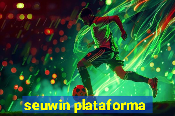 seuwin plataforma