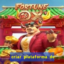 criar plataforma de jogos slots