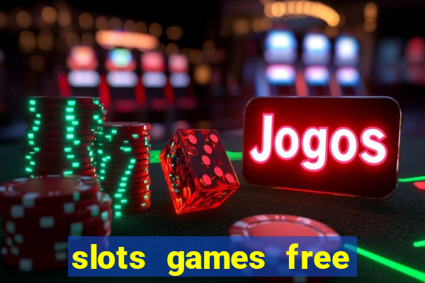 slots games free for fun