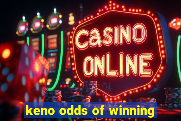 keno odds of winning