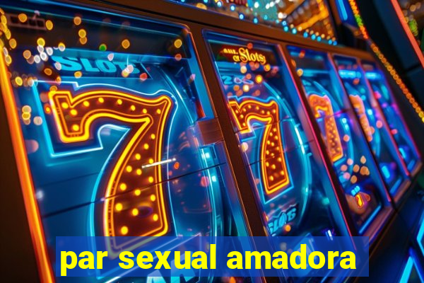 par sexual amadora