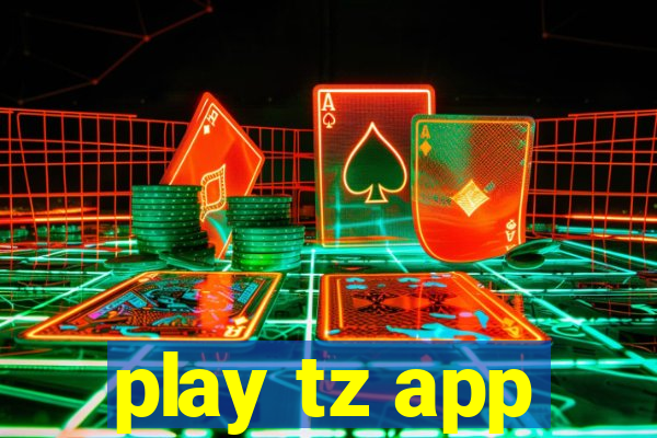 play tz app