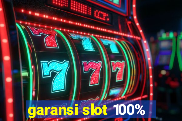 garansi slot 100%