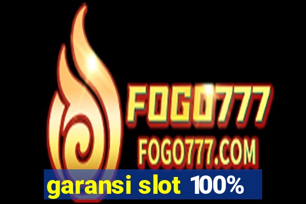 garansi slot 100%