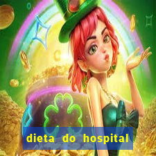 dieta do hospital do coração