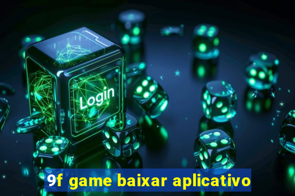 9f game baixar aplicativo