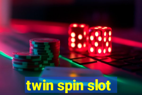 twin spin slot