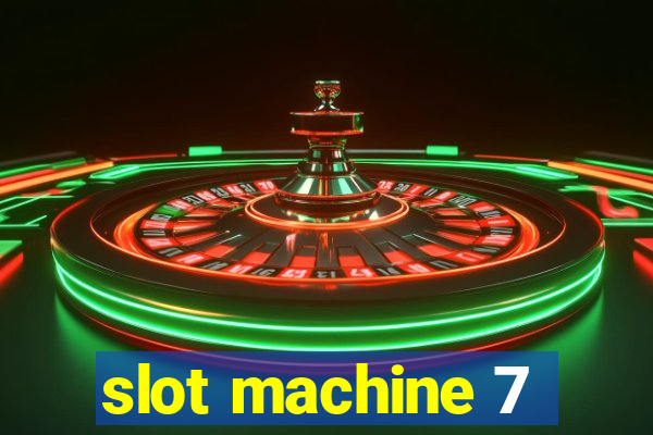 slot machine 7