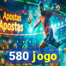 580 jogo