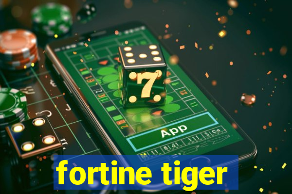 fortine tiger