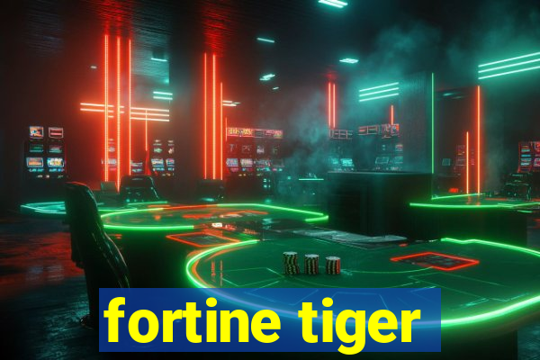 fortine tiger