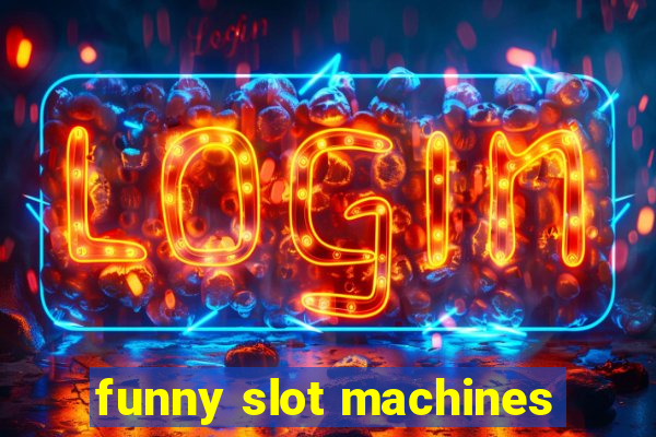 funny slot machines