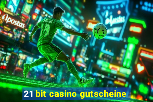 21 bit casino gutscheine