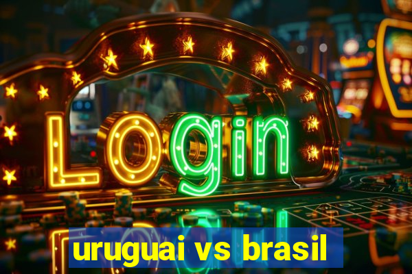 uruguai vs brasil