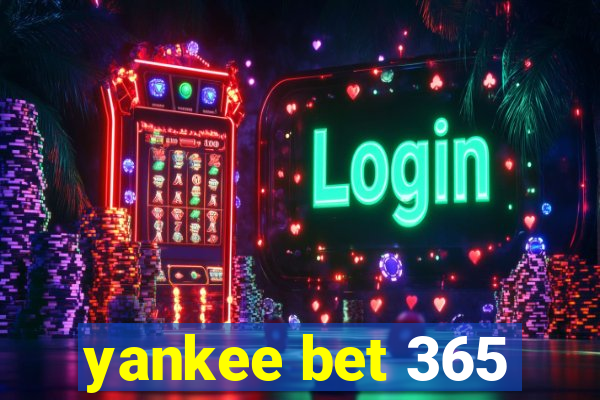 yankee bet 365