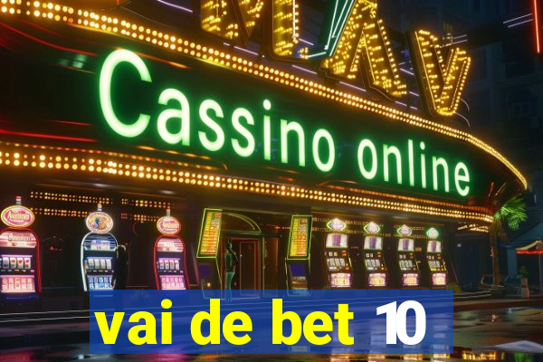 vai de bet 10