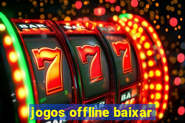 jogos offline baixar