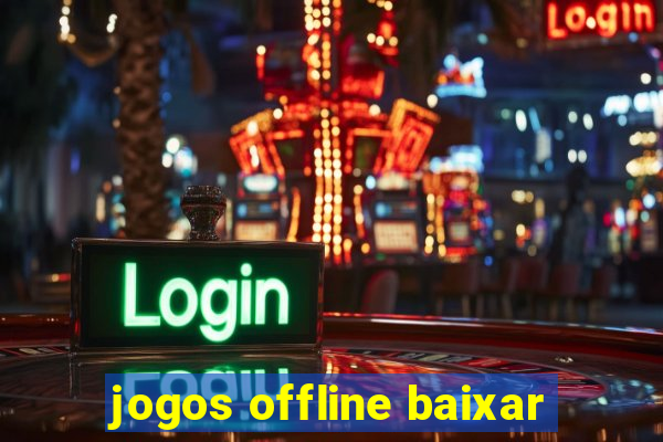 jogos offline baixar