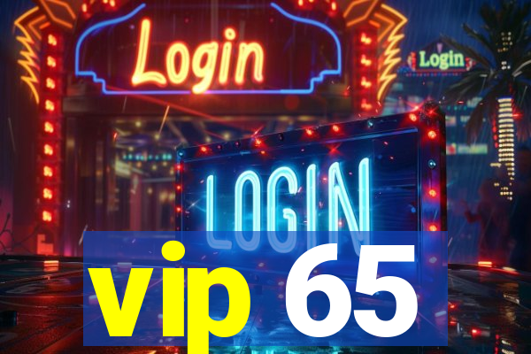 vip 65