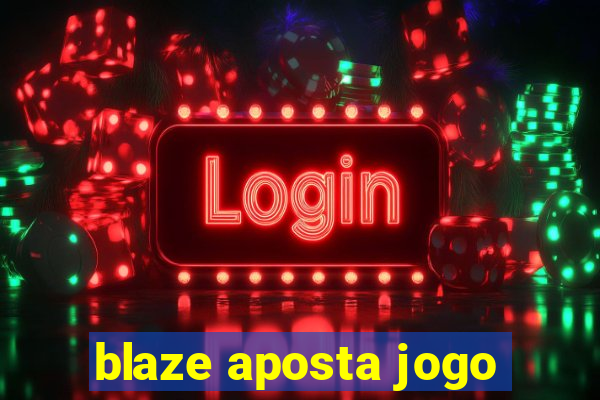 blaze aposta jogo