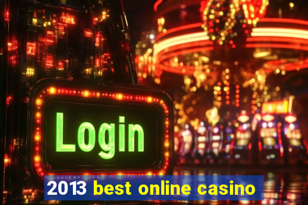 2013 best online casino