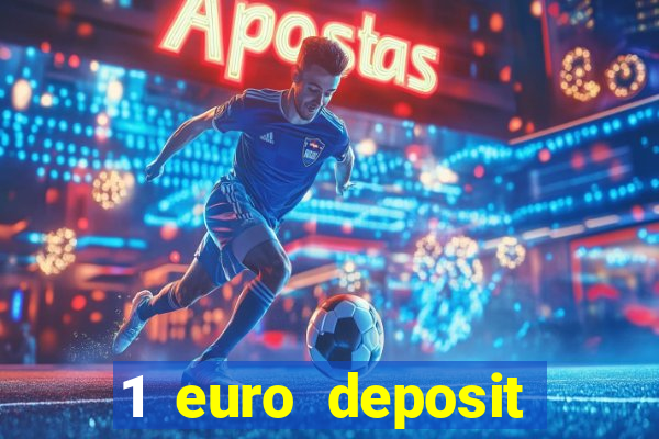 1 euro deposit bonus casino