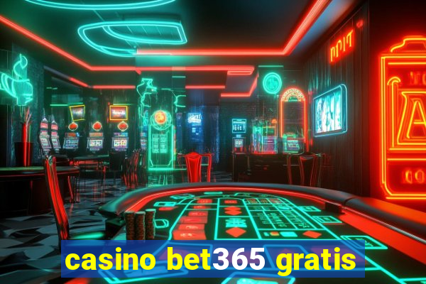 casino bet365 gratis