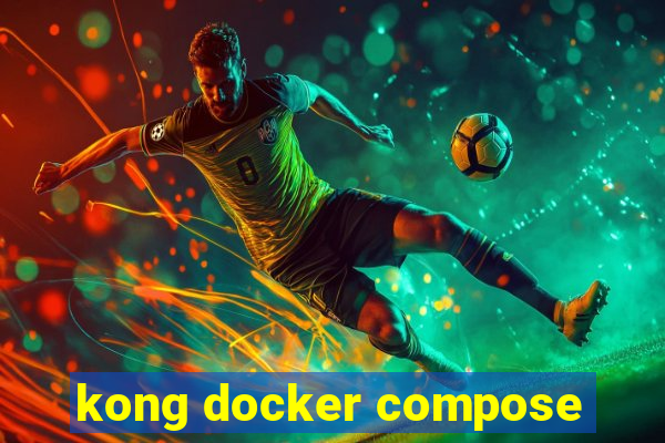 kong docker compose