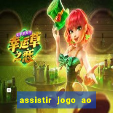 assistir jogo ao vivo hd