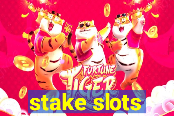 stake slots