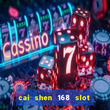 cai shen 168 slot free play