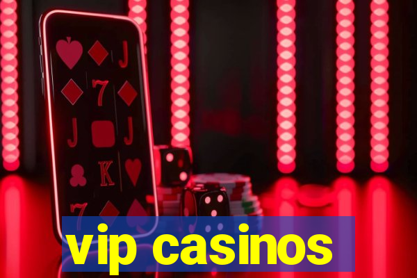 vip casinos