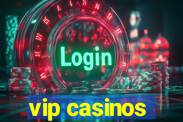 vip casinos