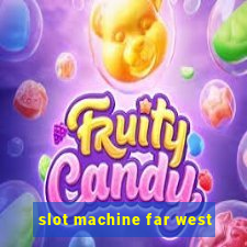 slot machine far west