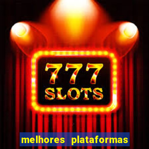 melhores plataformas de slots para ganhar dinheiro