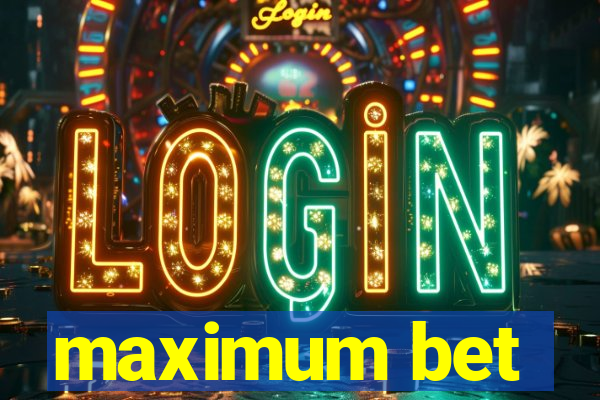 maximum bet